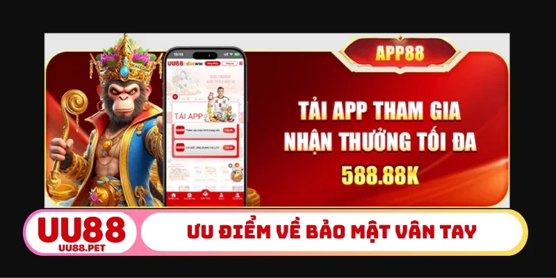 Ưu điểm về bảo mật vân tay